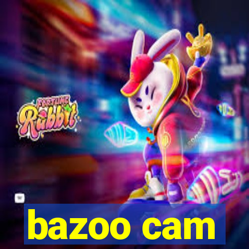 bazoo cam